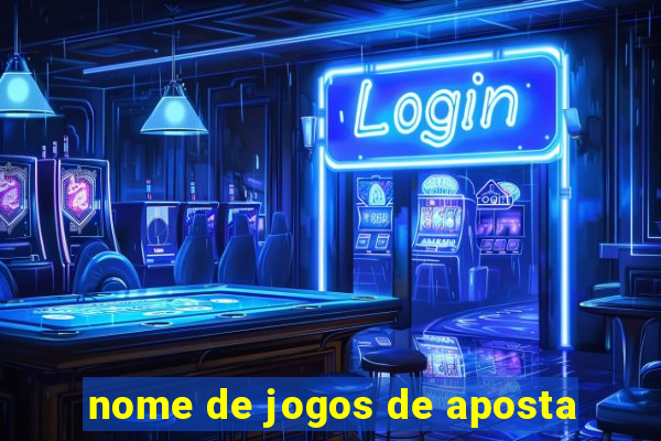 nome de jogos de aposta